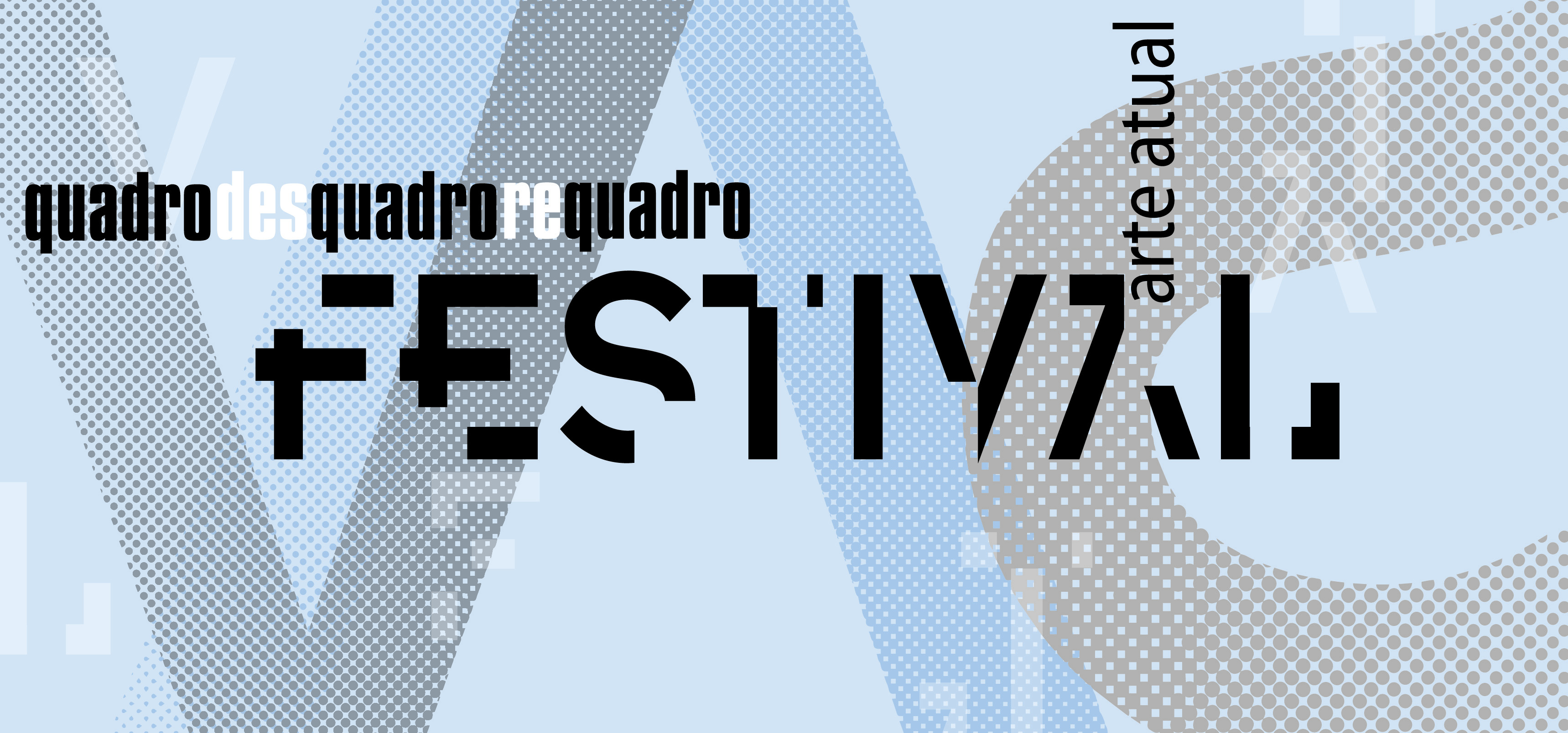 Arte Atual - Quadro, Desquadro, Requadro