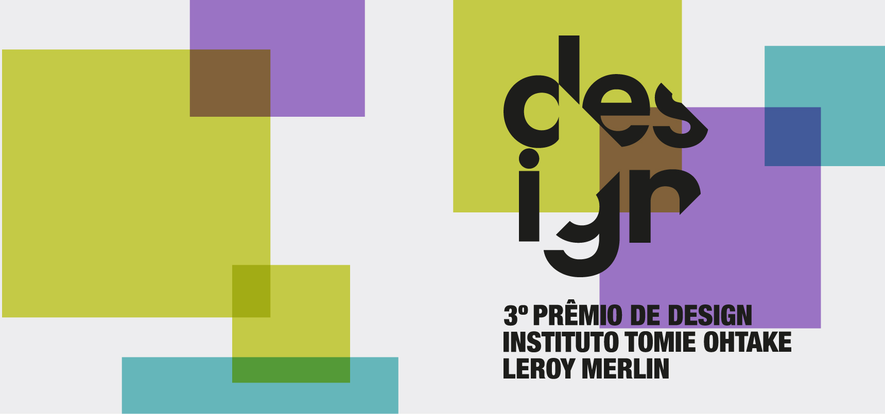 3º Prêmio de Design Instituto Tomie Ohtake Leroy Merlin